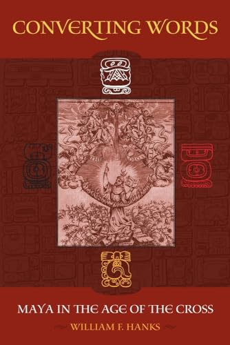 Converting Words: Maya in the Age of the Cross (Volume 6)