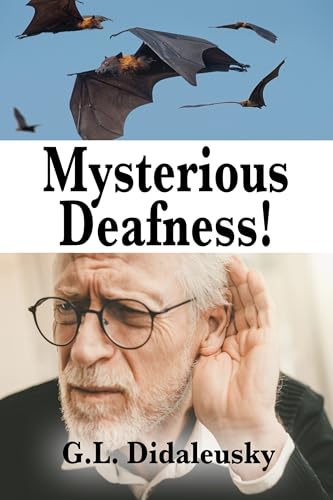 Mysterious Deafness!