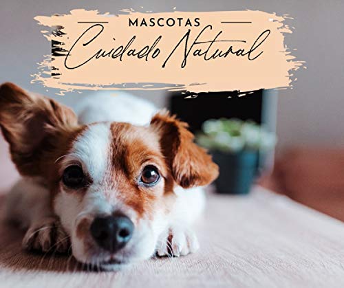 Cuidado Natural para Mascotas (Spanish Edition)