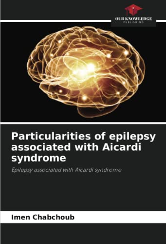 Particularities of epilepsy associated with Aicardi syndrome: Epilepsy associated with Aicardi syndrome