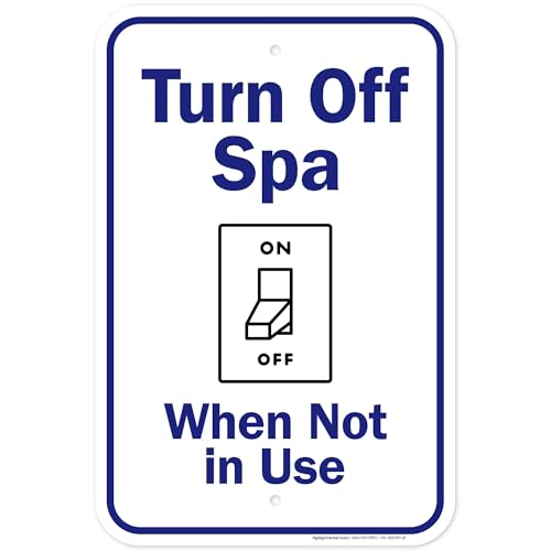 Turn Off Spa When Not In Use Sign, (MS-280199) 12x18 Inches, Rust Free .063 Aluminum, Fade Resistant, Made in USA by My Sign Center