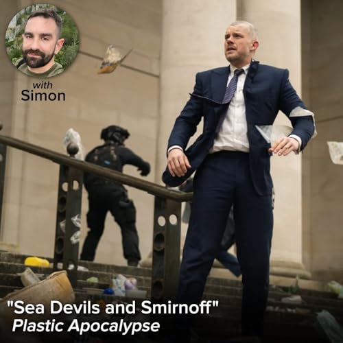 "Sea Devils and Smirnoff" (Plastic Apocalypse) with Simon