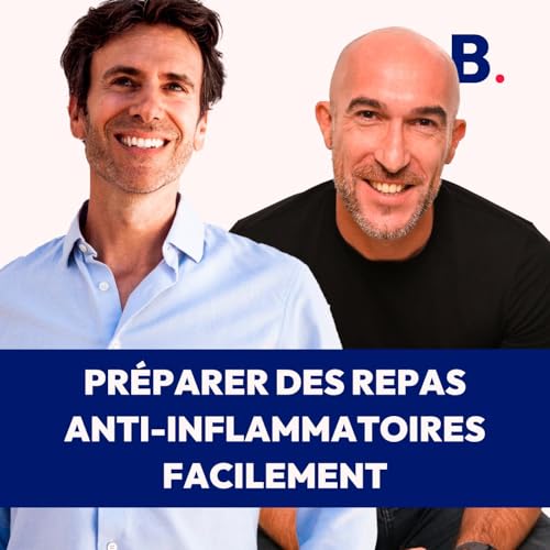 Comment pr&eacute;parer des repas anti-inflammatoires faciles- Avec Romain Peral, coach & naturopath