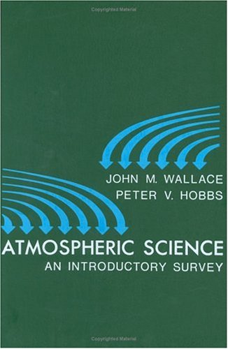 Atmospheric Science: An Introductory Survey (International Geophysics) #TOP4