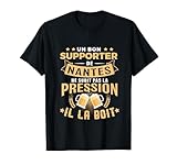 Bon Supporter de Nantes boit la pression humour Nantes T Shirt