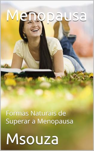 Menopausa : Formas Naturais de Superar a Menopausa