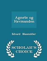 Agnete og Havmanden - Scholar's Choice Edition 1296289028 Book Cover