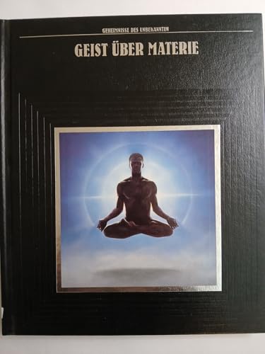 Geist über Materie (Time Life) Geheimnisse des Unbekannten)