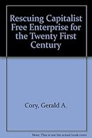 Rescuing Capitalist Free Enterprise for the 21st Century 0963128019 Book Cover