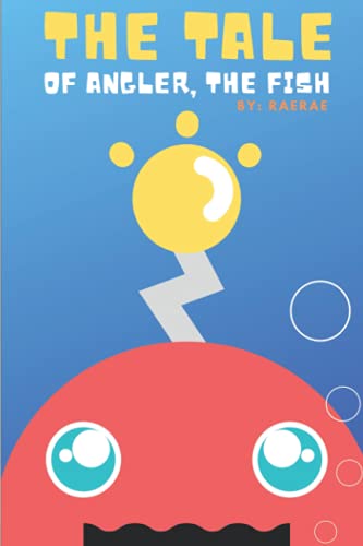 The Tale of Angler, the Fish: A Story About Finding Self-Confidence & Self-Love