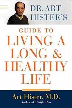Paperback Dr. Art Hister's Guide to Living a Long & Healthy Life Book