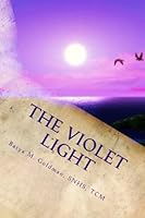 The Violet Light: A Path for Transformation 154123409X Book Cover