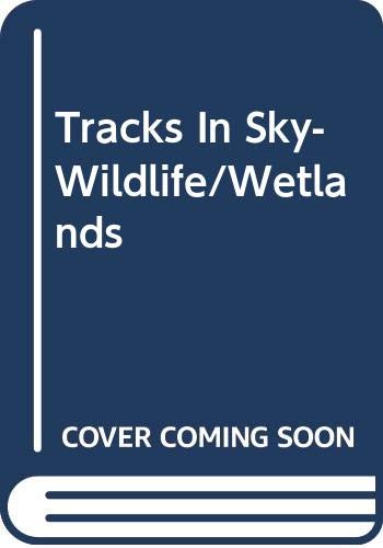 Tracks in the Sky: Wildlife and Wetlands of the Pacific Flyaway