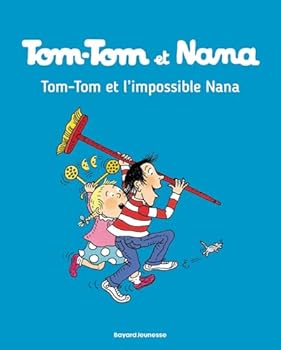 Tom-Tom et l'impossible Nana - Book #1 of the Tom-Tom et Nana
