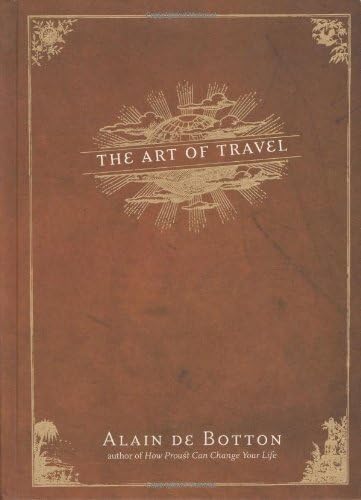 By Alain de Botton - The Art of Travel (6/30/02)