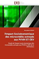 L''Impact Socioa(c)Conomique Des Microcra(c)Dits Octroya(c)S Aux Pvvih Et Oev 6131576351 Book Cover