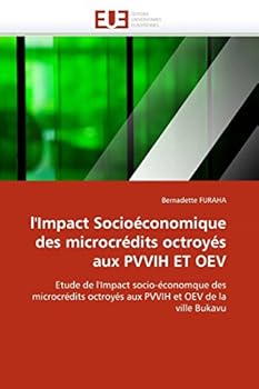 L''Impact Socioa(c)Conomique Des Microcra(c)Dits Octroya(c)S Aux Pvvih Et Oev
