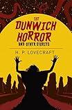 The Dunwich Horror & Other Stories (Arcturus Classics, 137)
