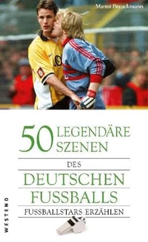 50 legendäre Szenen des deutschen Fußballs: Fußballstars erzählen