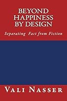 Beyond Happiness by Design: Separating Fact from Fiction 1514670828 Book Cover