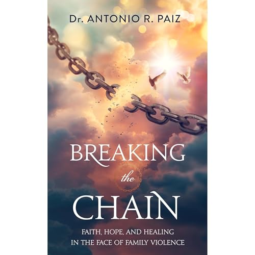 Breaking The Chain by Dr. Antonio R. Paiz episode artwork
