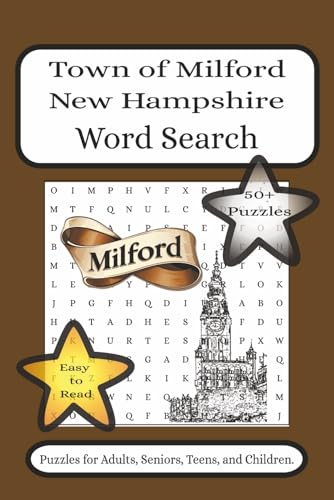 Town of Milford New Hampshire Word Search: Town of Milford New Hampshire Word Search 50+ Fun & Relaxing Puzzles Celebrating the Charm of Milford, NH!