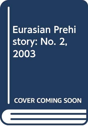 Eurasian Prehistory Volume 1:2: A Journal for Primary Data