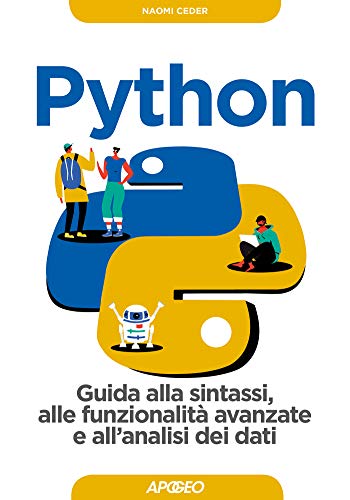 Python: Guida alla sintassi, alle funzionalità avanzate e all'analisi dei dati (Italian Edition)