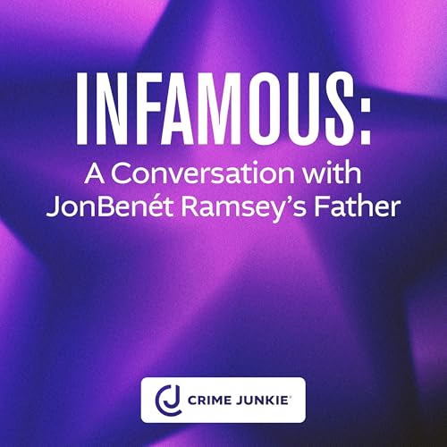 INFAMOUS: A Conversation with JonBen&eacute;t Ramsey's Father Podcast Por  arte de portada