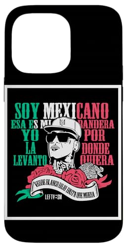 Soy mexicano esa es mi bandera Mexicans Rapper Lefty SM X}zP[X iPhone 14 Pro Max p