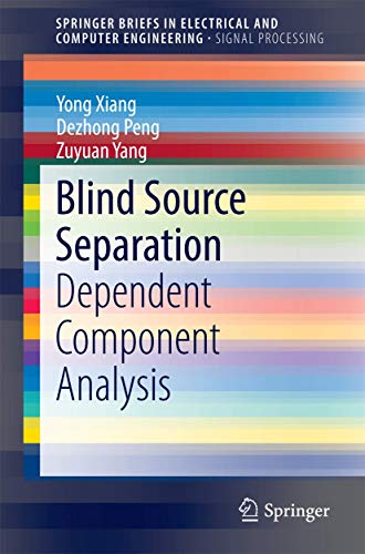 Blind Source Separation: Dependent Component Analysis (SpringerBriefs in Electrical and Computer Engineering) view 2