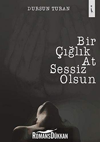 Bir Ciglik At Sessiz Olsun Paperback – January 1, 2018
