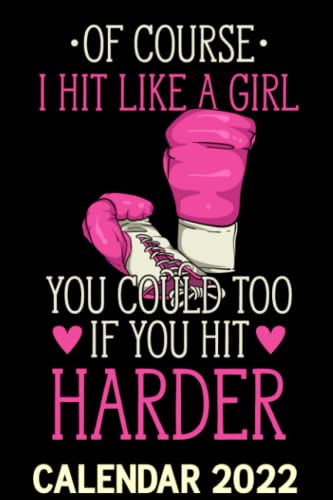I Hit Like A Girl Calendar 2022: Pink Kickboxing Boxing Training Gloves Funny MMA Martial Arts Themed Calendar 2022 Cover Appointment Planner Book & Organizer For Daily Notes