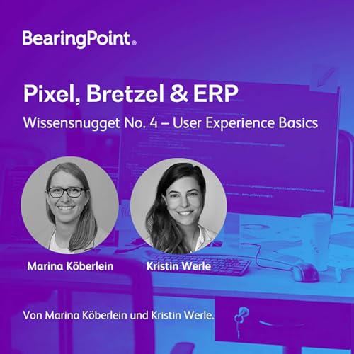 Pixel, Bretzel & ERP: Wissensnugget No. 4 – User Experience Basics