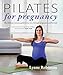 Pilates for Pregnancy: The ultimate exercise guide to see you through pregnancy and beyond (English Edition)