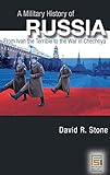 A Military History of Russia: From Ivan the Terrible to the War in Chechnya