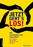  Jetzt geht\'s los!: Wir erschaffen eine neue Welt!