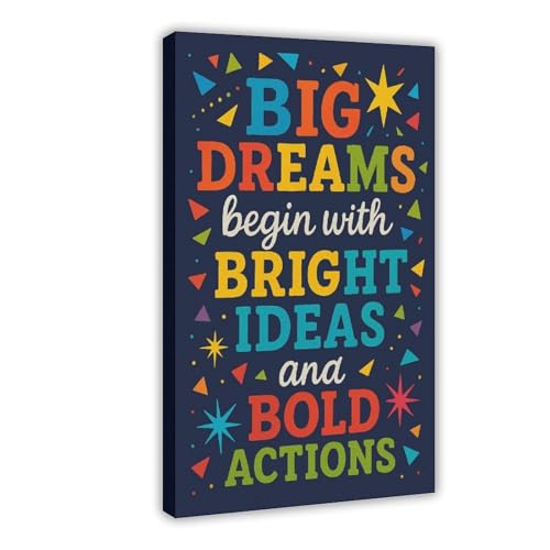 Big Dreams Begin with Bright Ideas And Bold Actions Canvas