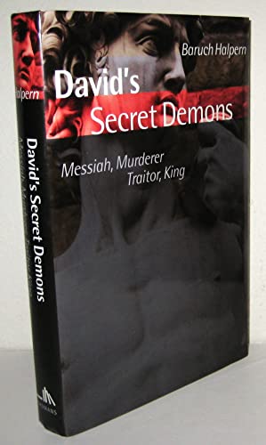 David's Secret Demons: Messiah, Murderer, Traitor, King (The Bible in Its World)