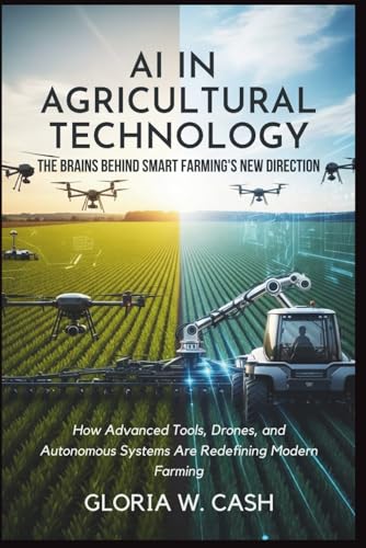 AI in Agricultural Technology: The Brains Behind Smart Farming’s New