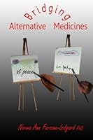 Bridging Alternative Medicines: Examining the combined effectiveness of Clinical Hypnotherapy,Art Therapy, and Chiropractic manipulation for pain management. 1453715533 Book Cover
