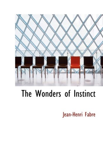 The Wonders of Instinct: Chapters in the Psychology of Insects