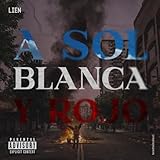  A SOL, BLANCA Y ROJO [Explicit]