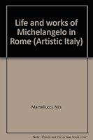 Life and works of Michelangelo in Rome (Artistic Italy) B0007J12HE Book Cover