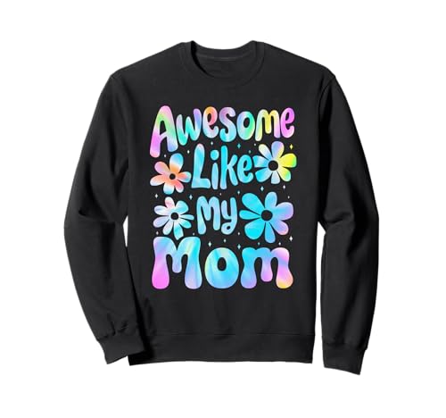 Awesome Like My Mom Mommy Groovy Graphic Mother's Day Sweatshirt