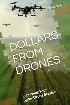 Paperback Dollars from Drones: Launching Your Spray Drone Service Book