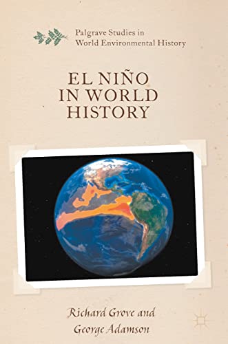 El Niño in World History (Palgrave Studies in World Environmental History)