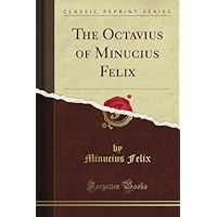 The Octavius of Minucius Felix