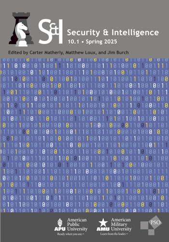 Security & Intelligence: Volume 10, Number 1, Spring 2025