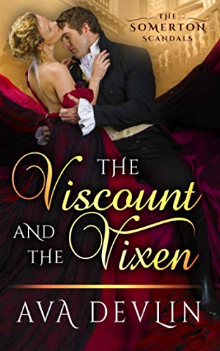 The Viscount and the Vixen: A Steamy Historical Romance (The Somerton Scandals)